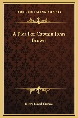Könyörgés John Brown kapitányért - A Plea For Captain John Brown