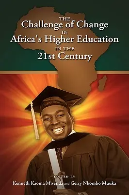 A változás kihívása az afrikai felsőoktatásban a 21. században - The Challenge of Change in Africa's Higher Education in the 21st Century