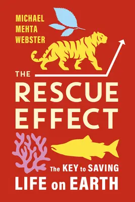 The Rescue Effect: Az élet megmentésének kulcsa a Földön - The Rescue Effect: The Key to Saving Life on Earth