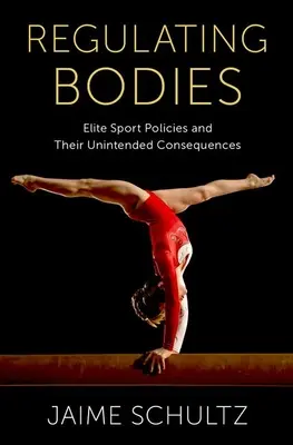 A testek szabályozása: Az elit sportpolitikák és nem szándékolt következményeik - Regulating Bodies: Elite Sport Policies and Their Unintended Consequences