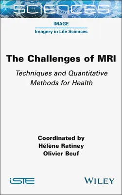 Az MRI kihívásai: Technika és mennyiségi módszerek az egészségügyben - The Challenges of MRI: Techniques and Quantitative Methods for Health