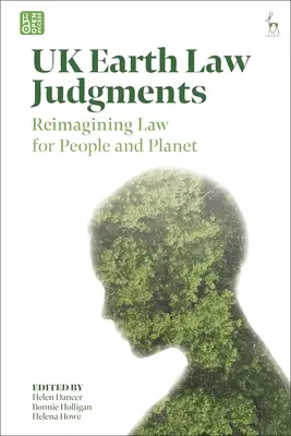 Az Egyesült Királyság földjogi ítéletei: A jog újragondolása az emberek és a bolygó érdekében - UK Earth Law Judgments: Reimagining Law for People and Planet