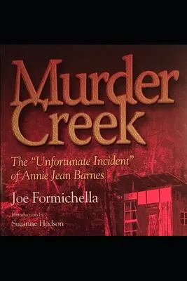 Gyilkos patak: Annie Jean Barnes szerencsétlen esete - Murder Creek: The Unfortunate Incident of Annie Jean Barnes