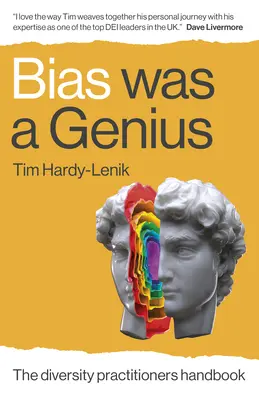 Az előítélet zseniális volt: A sokszínűség gyakorlóinak kézikönyve - Bias Was a Genius: The Diversity Practitioners Handbook