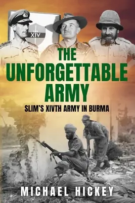 A felejthetetlen hadsereg: Slim XIV. hadserege Burmában - The Unforgettable Army: Slim's XIVth Army in Burma