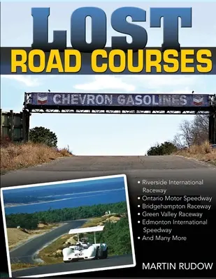 Elveszett útirajzok: Riverside, Ontario, Bridgehampton & More - Lost Road Courses: Riverside, Ontario, Bridgehampton & More