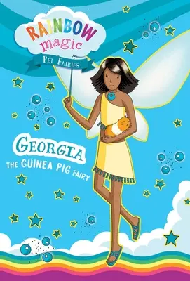 Rainbow Magic Pet Fairies 3. könyv: Georgia, a tengerimalac tündér - Rainbow Magic Pet Fairies Book #3: Georgia the Guinea Pig Fairy