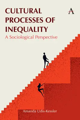 Az egyenlőtlenség kulturális folyamatai: A szociológiai perspektíva - Cultural Processes of Inequality: A Sociological Perspective