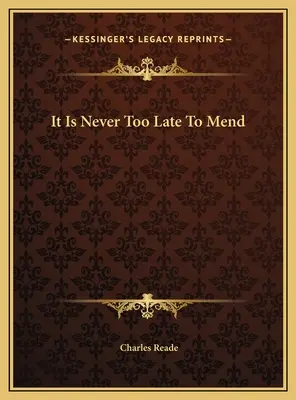 Soha nem késő megjavulni - It Is Never Too Late To Mend