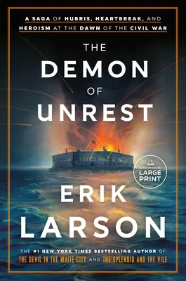 A nyugtalanság démona: Saga az önhittségről, a szívfájdalomról és a hősiességről a polgárháború hajnalán - The Demon of Unrest: A Saga of Hubris, Heartbreak, and Heroism at the Dawn of the Civil War