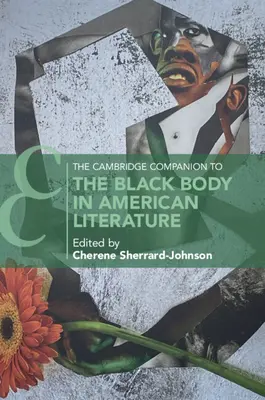 The Cambridge Companion to the Black Body in American Literature (A fekete test az amerikai irodalomban) - The Cambridge Companion to the Black Body in American Literature