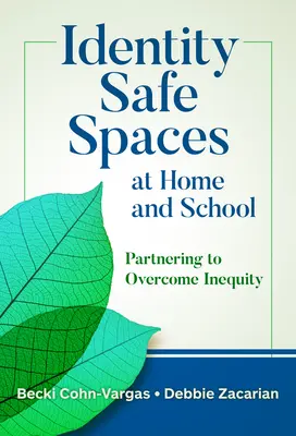 Identitás Biztonságos terek otthon és az iskolában: Partnering to Overcome Inequity - Identity Safe Spaces at Home and School: Partnering to Overcome Inequity
