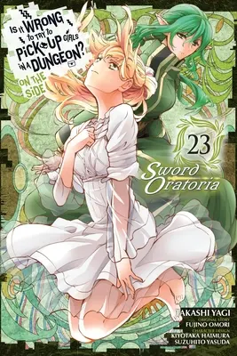 Is It It Wrong to Try to Pick Up Girls in a Dungeon? on the Side: Sword Oratoria, Vol. 23 - Is It Wrong to Try to Pick Up Girls in a Dungeon? on the Side: Sword Oratoria, Vol. 23