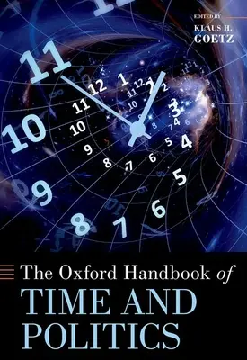 Az idő és a politika oxfordi kézikönyve - The Oxford Handbook of Time and Politics