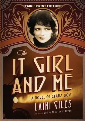 Az It Girl és én: Clara Bow regénye - The It Girl and Me: A Novel of Clara Bow