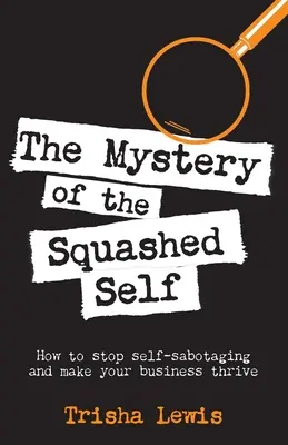 Az összenyomott én rejtélye - The Mystery of the Squashed Self