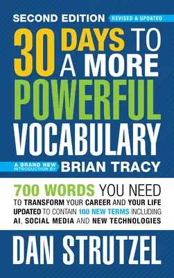 30 nap az erőteljesebb szókincsért 2. kiadás: 700 szó, amire szükséged van, hogy átalakítsd a karriered és az életed - 30 Days to a More Powerful Vocabulary 2nd Edition: 700 Words You Need to Transform Your Career and Your Life