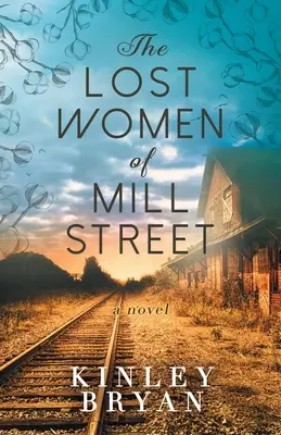 A Mill Street elveszett asszonyai - The Lost Women of Mill Street