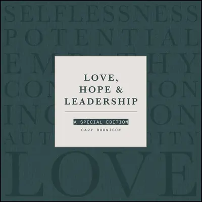 Szeretet, remény és vezetés: A Special Edition - Love, Hope, & Leadership: A Special Edition