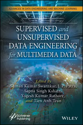 Felügyelt és felügyelet nélküli adatmérnökség multimédiás adatokhoz - Supervised and Unsupervised Data Engineering for Multimedia Data