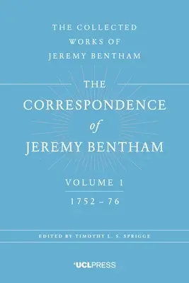 Jeremy Bentham levelezése, 1. kötet: 1752 és 1776 között - The Correspondence of Jeremy Bentham, Volume 1: 1752 to 1776