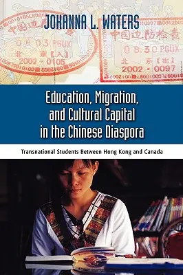 Oktatás, migráció és kulturális tőke a kínai diaszpórában: transznacionális diákok Hongkong között - Education, Migration, and Cultural Capital in the Chinese Diaspora: Transnational Students Between Hong Kong