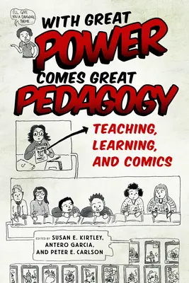 A nagy hatalommal nagy pedagógia jár: Tanítás, tanulás és képregény - With Great Power Comes Great Pedagogy: Teaching, Learning, and Comics