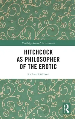 Hitchcock mint az erotika filozófusa - Hitchcock as Philosopher of the Erotic