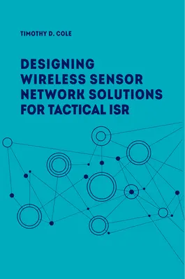 Vezeték nélküli érzékelőhálózatok a taktikai hírszerzés, megfigyelés és felderítés számára - Wireless Sensor Networks for Tactical Intelligence, Surveillance and Reconnaissance