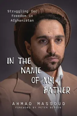 Apám nevében: Küzdelem a szabadságért Afganisztánban - In the Name of My Father: Struggling for Freedom in Afghanistan