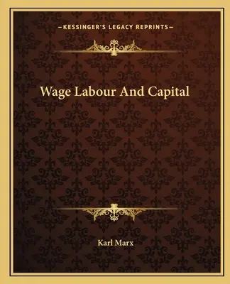 A bérmunka és a tőke - Wage Labour And Capital