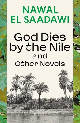 Isten meghal a Nílus mellett és más regények: Isten meghal a Nílus partján, Keresés, a körbejáró ének - God Dies by the Nile and Other Novels: God Dies by the Nile, Searching, the Circling Song