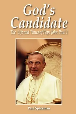 Isten jelöltje: I. János Pál pápa élete és kora - God's Candidate: The Life and Times of Pope John Paul I