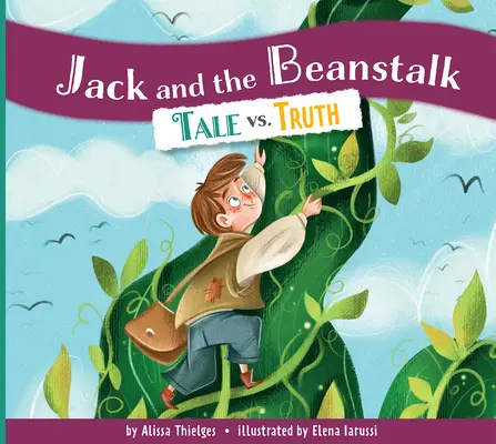 Jack and the Beanstalk: A mese az igazsággal szemben - Jack and the Beanstalk: Tale vs. Truth