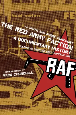 Vörös Hadsereg Frakció, egy dokumentarista történet: Volume 2: Dancing with Imperialism - Red Army Faction, a Documentary History: Volume 2: Dancing with Imperialism