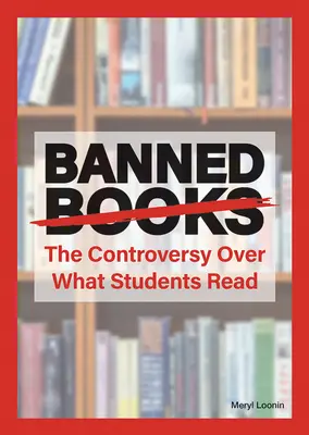 Betiltott könyvek: The Controversy Over What Students Read - Banned Books: The Controversy Over What Students Read