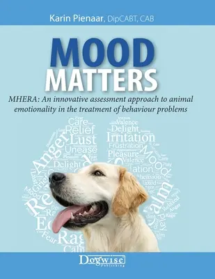 Mood Matters - MHERA: Az állati érzelmek innovatív értékelési megközelítése a viselkedési problémák kezelésében - Mood Matters - MHERA: An innovative assessment approach to animal emotionality in the treatment of behaviour problems