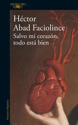 Salvo Mi Corazn, Todo Est Bien / A szívem mellett minden rendben van - Salvo Mi Corazn, Todo Est Bien / Aside from My Heart, All Is Well