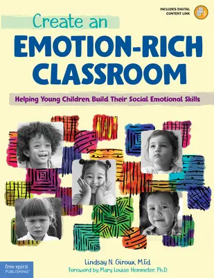 Hozzon létre egy érzelmekben gazdag osztálytermet: Segítség a kisgyermekek szociális érzelmi készségeinek fejlesztéséhez - Create an Emotion-Rich Classroom: Helping Young Children Build Their Social Emotional Skills