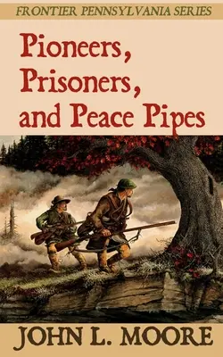 Úttörők, foglyok és békepipák - Pioneers, Prisoners, and Peace Pipes