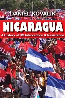 Nicaragua: A mi beavatkozásunk és ellenállásunk története - Nicaragua: A History of Us Intervention & Resistance