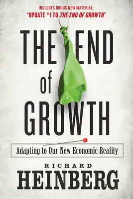 A növekedés vége: Alkalmazkodás az új gazdasági valósághoz - The End of Growth: Adapting to Our New Economic Reality