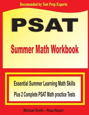 PSAT nyári matematikai munkafüzet: Essential Summer Learning Math Skills plus Two Complete PSAT Math Practice Tests (Alapvető nyári tanulási matematikai készségek plusz két teljes PSAT matematikai gyakorló teszt) - PSAT Summer Math Workbook: Essential Summer Learning Math Skills plus Two Complete PSAT Math Practice Tests