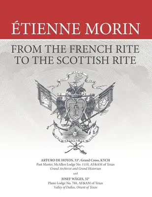 tienne Morin: A francia rítustól a skót rítusig - tienne Morin: From the French Rite to the Scottish Rite