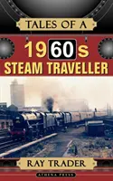 Egy 1960-as évekbeli gőzhajós történetei - Tales of a 1960s Steam Traveller