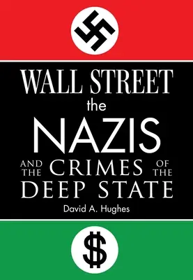 A Wall Street, a nácik és a mély állam bűnei - Wall Street, the Nazis, and the Crimes of the Deep State