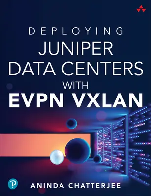 Juniper adatközpontok telepítése Evpn Vxlan segítségével - Deploying Juniper Data Centers with Evpn Vxlan