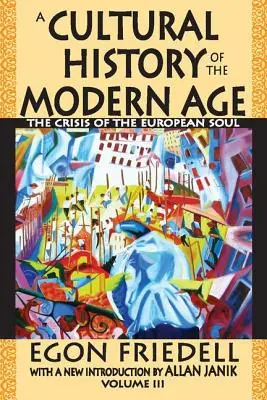 A modern kor kultúrtörténete: Az európai lélek válsága - A Cultural History of the Modern Age: The Crisis of the European Soul