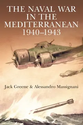 Tengerészeti háború a Földközi-tengeren, 1940-1943 - The Naval War in the Mediterranean, 1940-1943