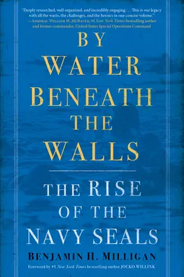 Vízzel a falak alatt: The Rise of the Navy Seals - By Water Beneath the Walls: The Rise of the Navy Seals